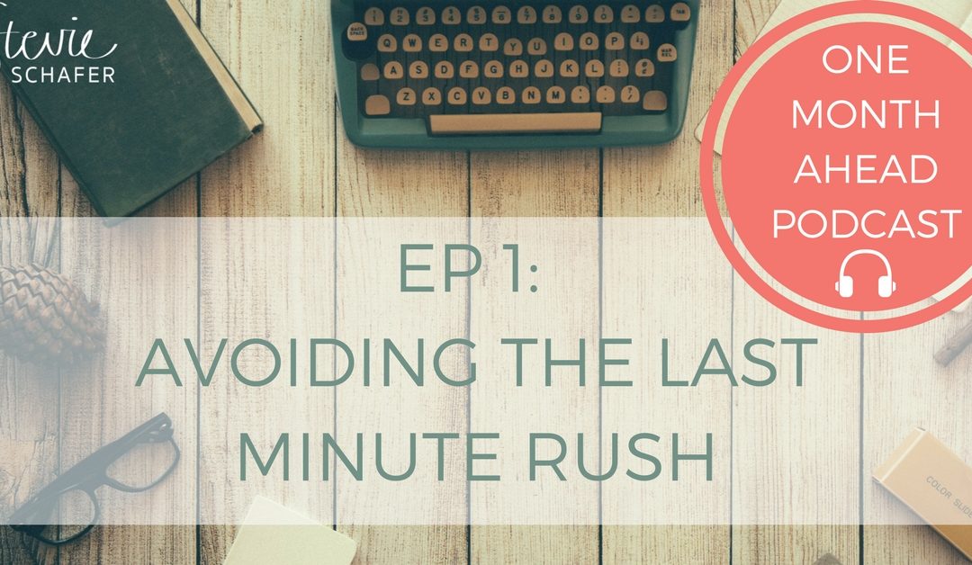 1. Avoiding The Last Minute Rush