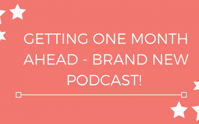 Getting one month ahead – Brand new PODCAST!