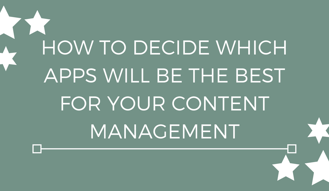 How to decide which apps will be THE BEST for your content management