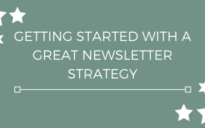 Getting started with a great newsletter strategy