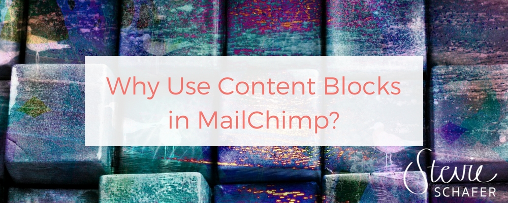 Why use content blocks in MailChimp